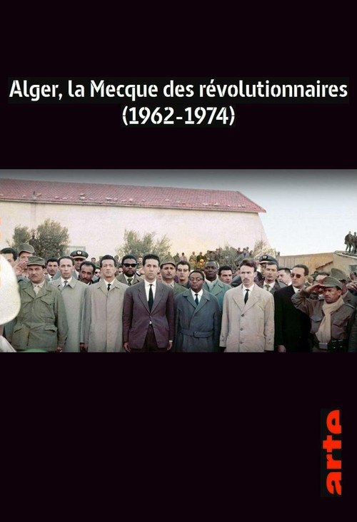 Alger, la Mecque des révolutionnaires (1962-1974) (2016) poster