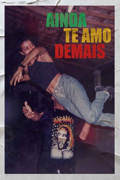 Ainda Te Amo Demais (2020) poster