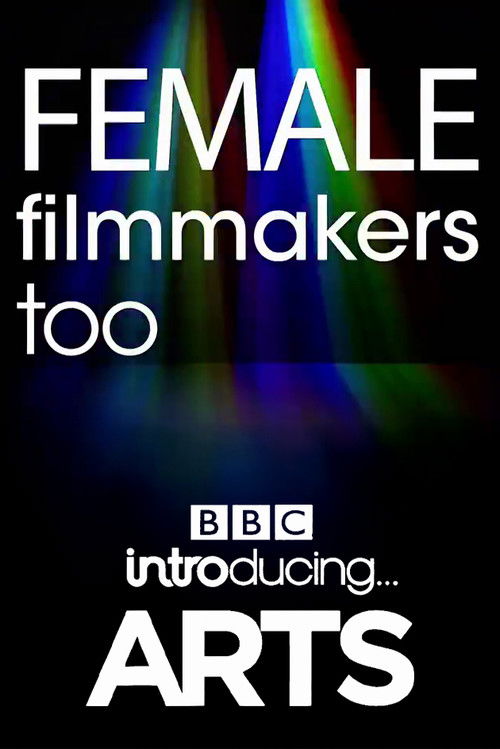 Female Filmmakers Too: BBC Introducing Arts (2022) poster
