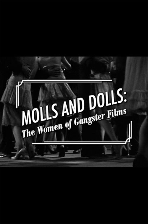 Molls and Dolls: The Women of Gangster Films (2006) poster