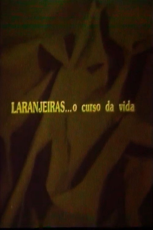Laranjeiras... O Curso da Vida (1981) poster
