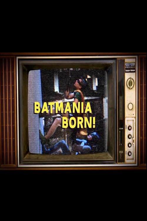 Batmania Born! Building the World of Batman (2014) poster