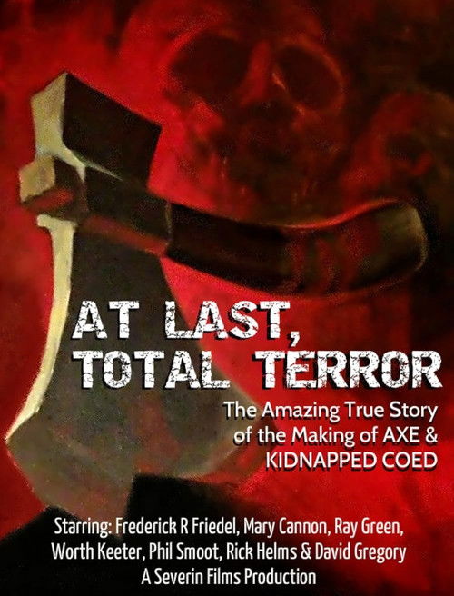 At Last... Total Terror! - The Incredible True Story of 'Axe' and 'Kidnapped Coed (2015) poster