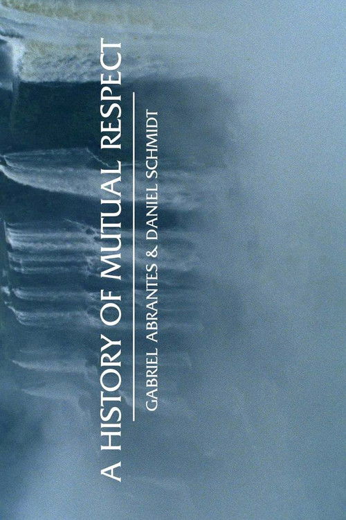 A History of Mutual Respect (2010) poster
