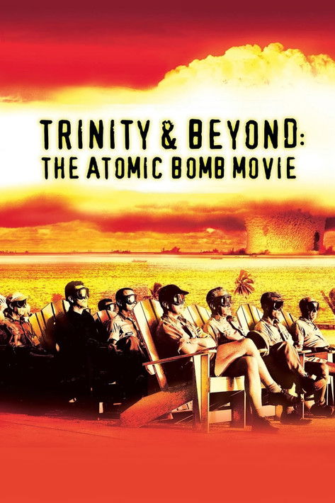Trinity and Beyond: The Atomic Bomb Movie (1995) poster