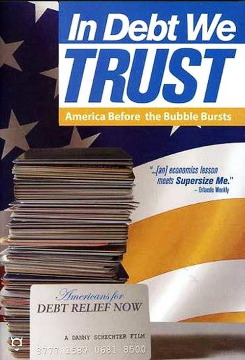 In Debt We Trust: America Before the Bubble Bursts (2007) poster