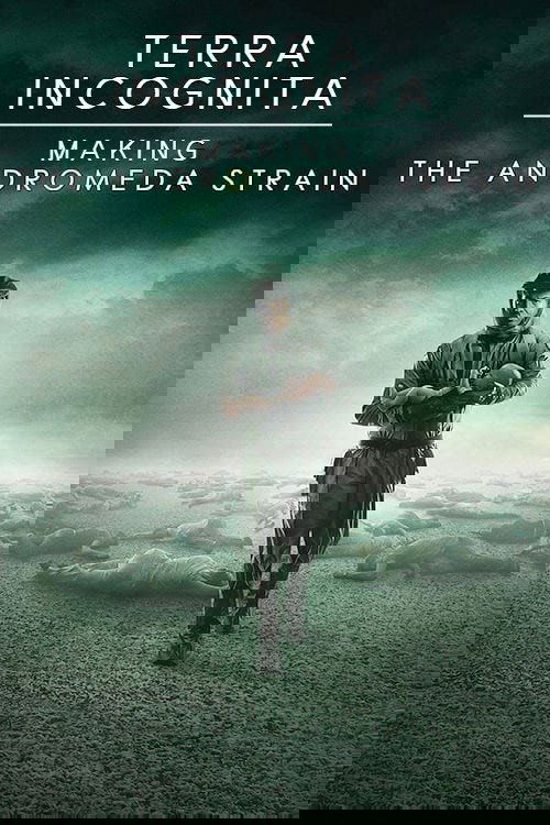 Terra Incognita: Making the Andromeda Strain (2008) poster