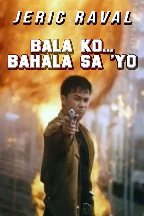 Bala Ko... Bahala Sa 'yo (2001) poster