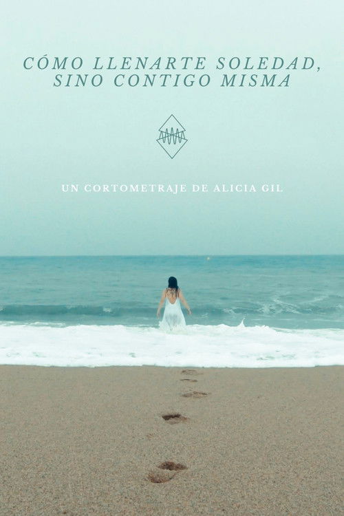 Cómo llenarte, soledad (sino contigo misma) (2021) poster
