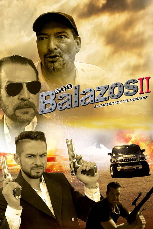 500 balazos II - El imperio de el Dorado (2014) poster