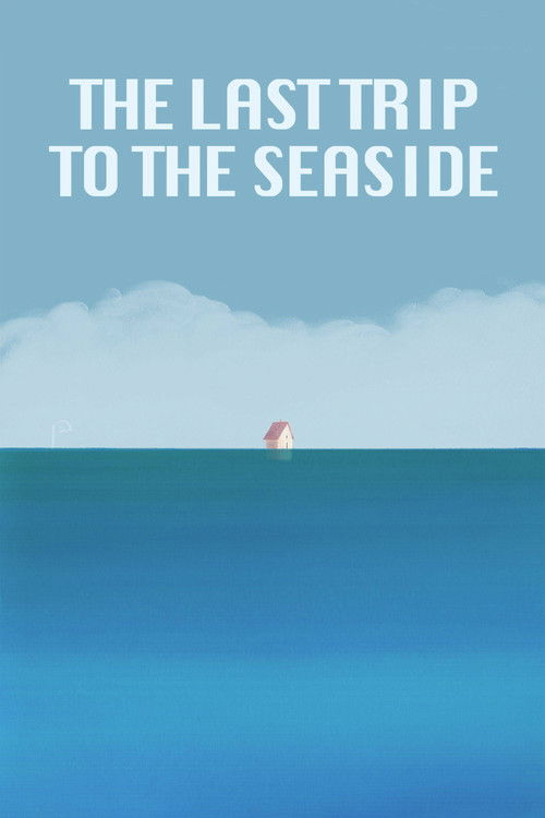 The Last Trip to the Seaside (2019) poster