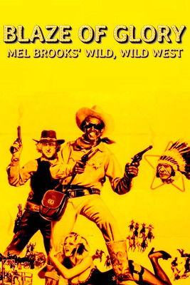 Blaze of Glory: Mel Brooks' Wild, Wild West (2014) poster