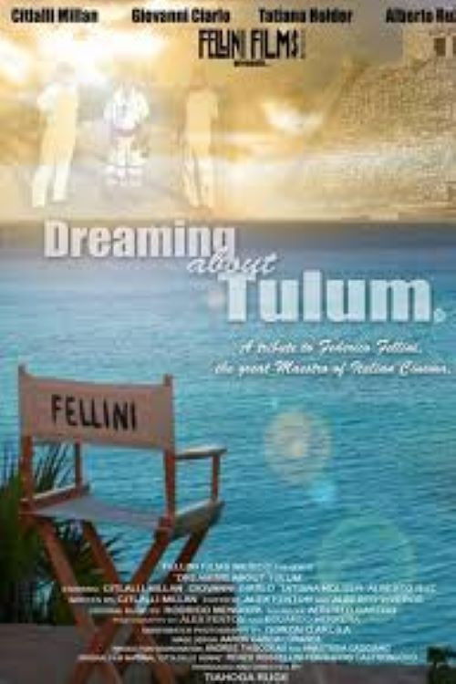 Dreaming About Tulum: A Tribute to Federico Fellini (2011) poster