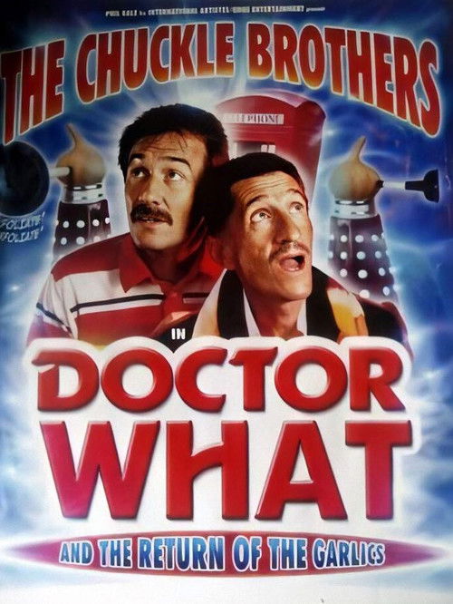 The Chuckle Brothers in Doctor What and the Return of the Garlics (2006) poster