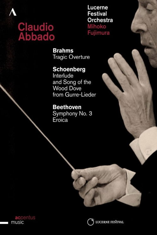 Claudio Abbado conducts Brahms, Schoenberg & Beethoven - Lucerne Festival Opening Concert (2014) poster