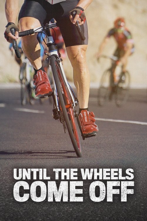 Until the Wheels Come Off (2022) poster