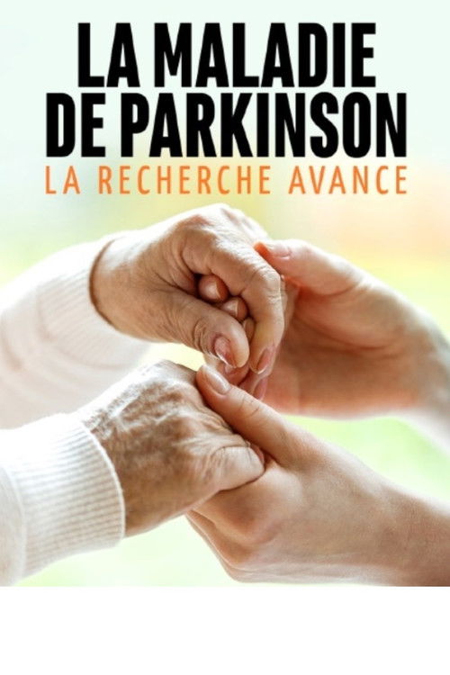 La maladie de Parkinson - La recherche avance (2022) poster