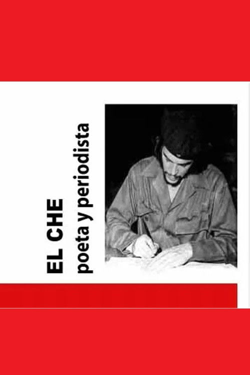 El Che: poeta y periodista (2002) poster