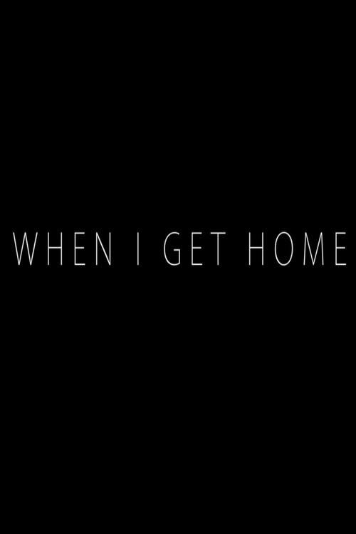 When I Get Home (2014) poster