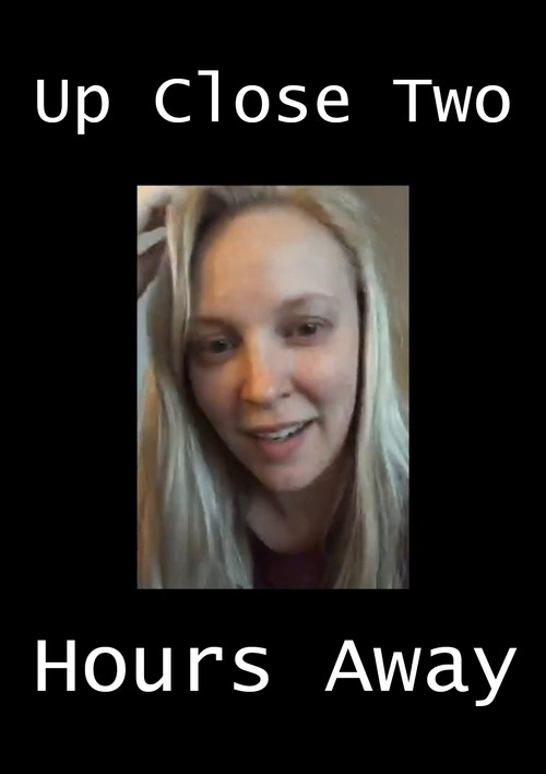 Up Close Two Hours Away (2022) poster