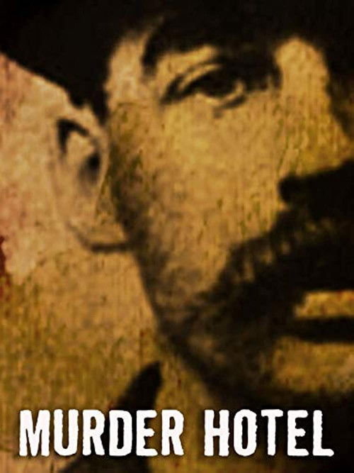 Murder Hotel: The Story of America's First Serial Killer (2005) poster