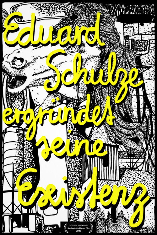 Eduard Schulze ergründet seine Existenz (2025) poster
