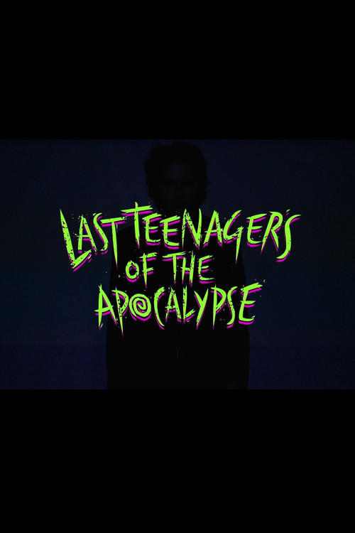 Last Teenagers of the Apocalypse (2016) poster