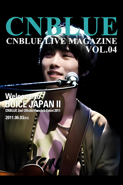 CNBLUE 2nd Official Fanclub Event 2011~ Welcome to BOICE JAPAN II ~ (2011) poster