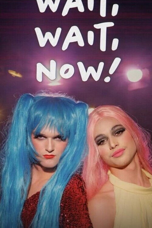 Wait, Wait, Now! (2025) poster