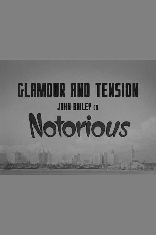 Glamour and Tension: John Bailey on Notorious (2019) poster