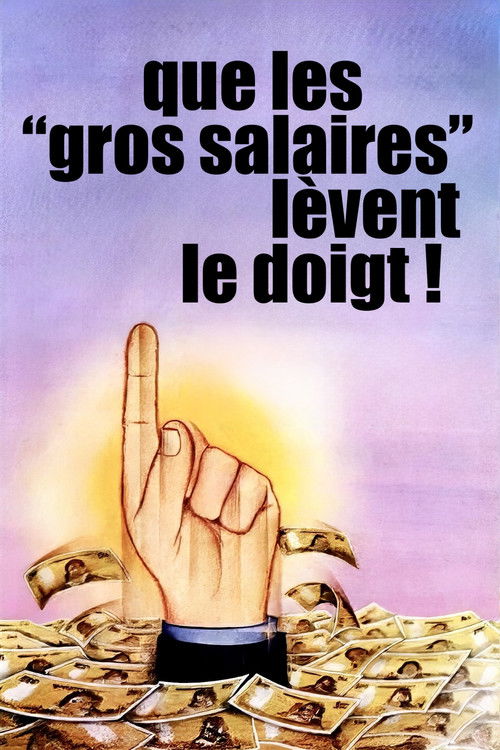 Que les gros salaires lèvent le doigt ! (1982) poster