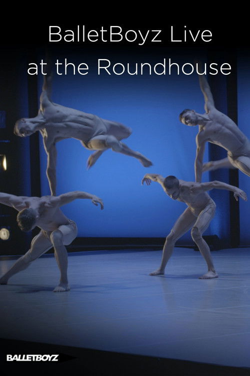 BalletBoyz At The Roundhouse (2015) poster