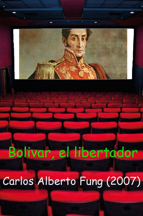 Bolivar, el Libertador (2007) poster