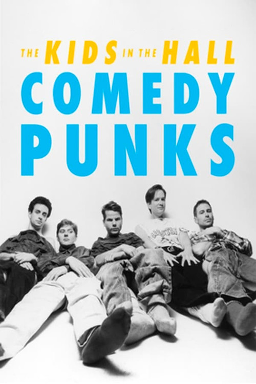 The Kids in the Hall: Comedy Punks (2022) poster