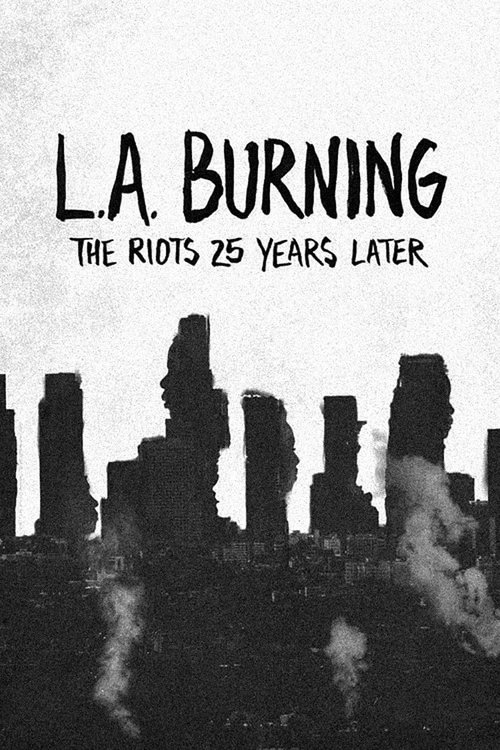 L.A. Burning: The Riots 25 Years Later (2017) poster