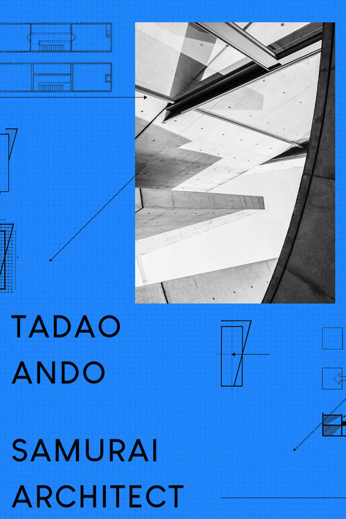 Tadao Ando: Samurai Architect (2019) poster