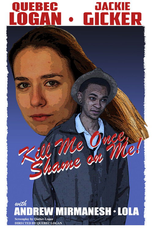 Kill Me Once, Shame On Me! (2015) poster