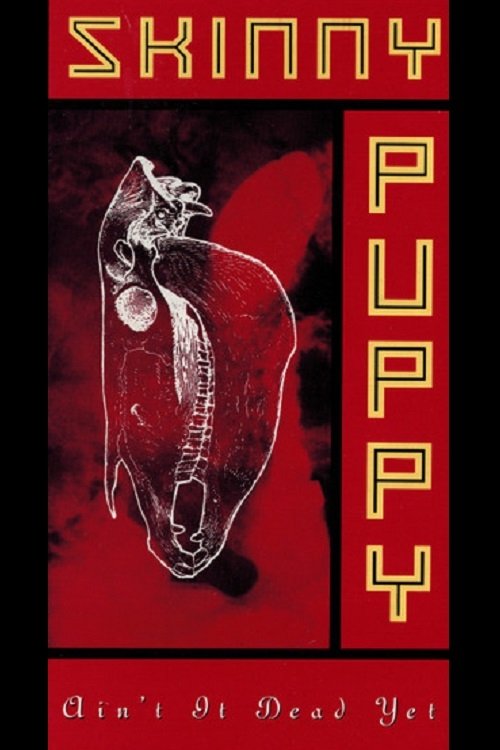 Skinny Puppy: Ain't It Dead Yet (1988) poster