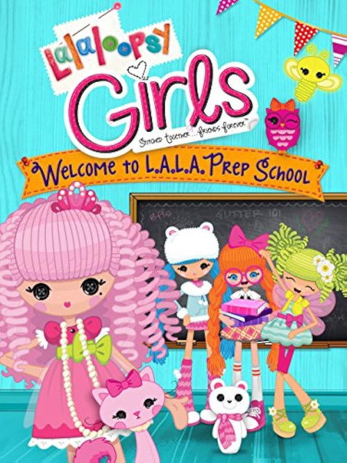 Lalaloopsy Girls: Welcome to L.A.L.A. Prep School (2014) poster