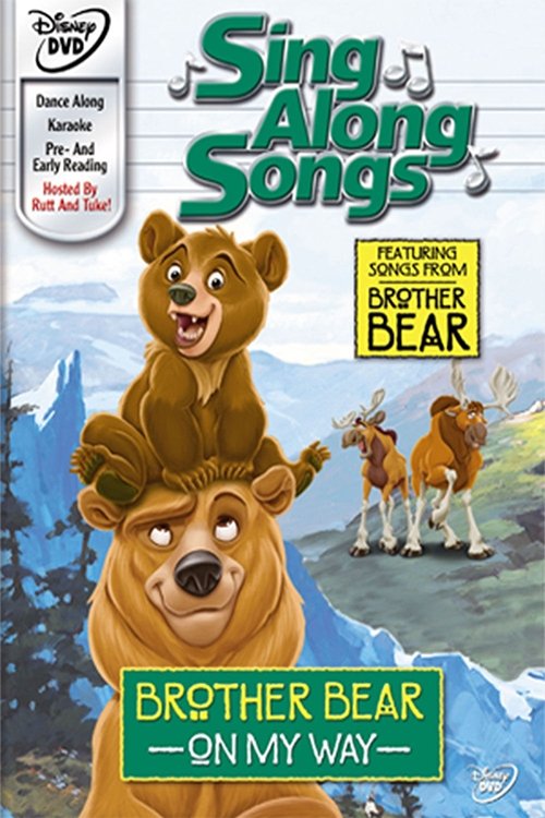 Sing Along Songs: Brother Bear - On My Way (2003) poster