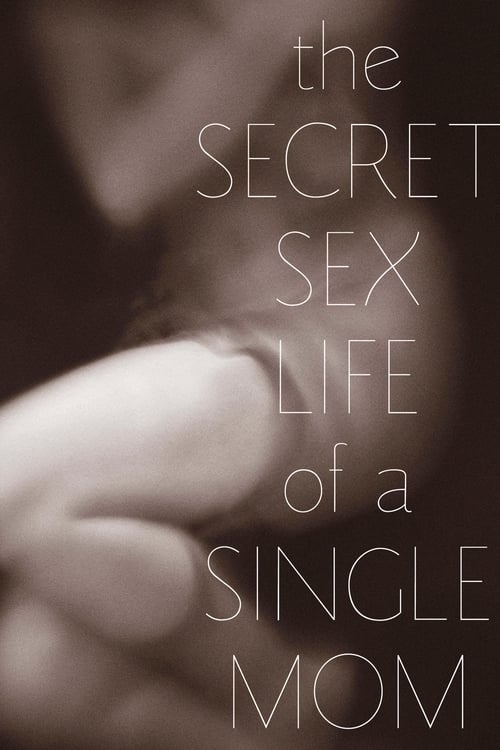 The Secret Sex Life of a Single Mom (2014) poster