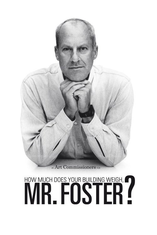 How Much Does Your Building Weigh, Mr Foster? (2010) poster