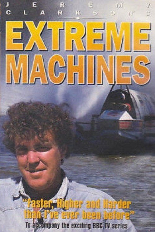 Jeremy Clarkson's Extreme Machines (1998) poster