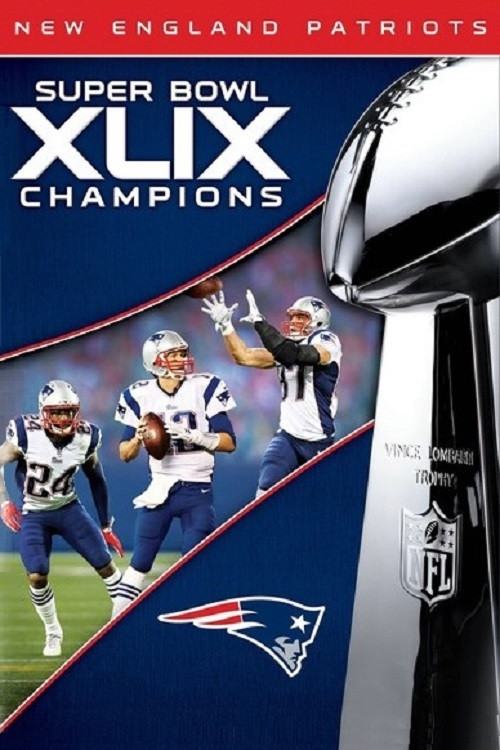 Super Bowl XLIX Champions: New England Patriots (2015) poster