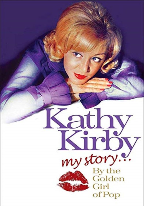 Kathy Kirby: My Story By The Golden Girl of Pop (2009) poster