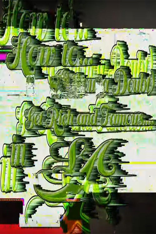 How To (Without A Doubt) Get Rich And Famous In LA (2020) poster