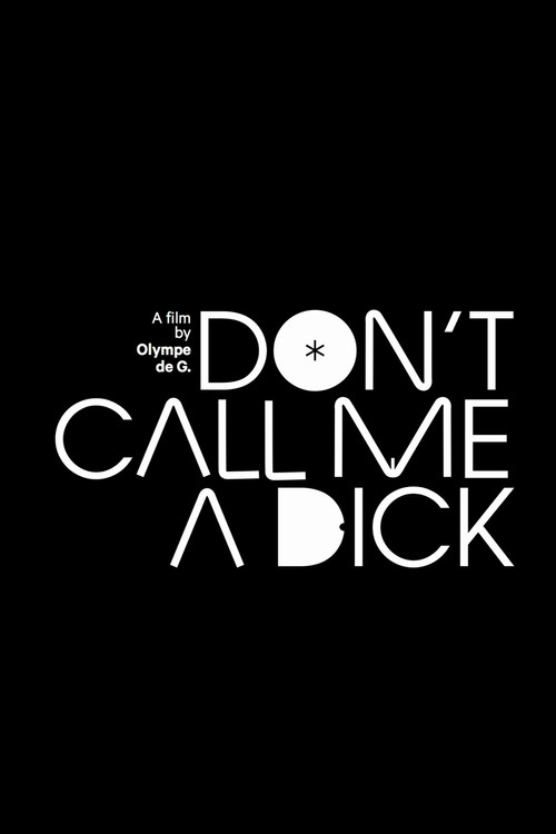 Don't Call Me a Dick (2017) poster