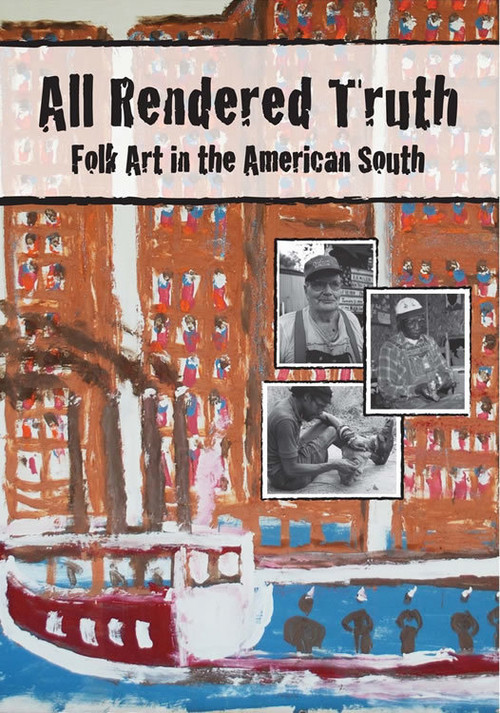 All Rendered Truth: Folk Art in the American South (2009) poster