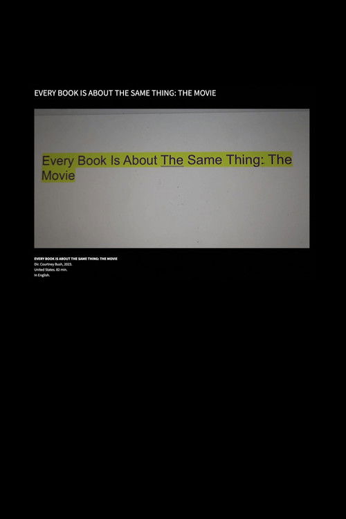 Every Book Is About the Same Thing: The Movie (2024) poster