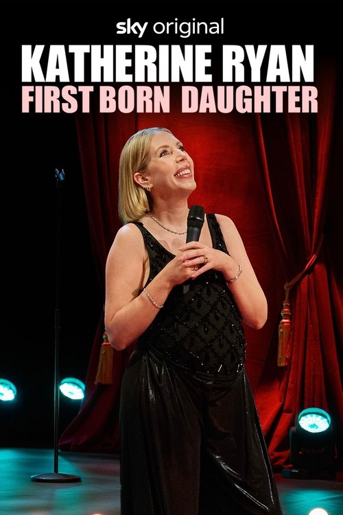 Katherine Ryan: First Born Daughter (2025) poster